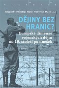Dějiny bez hranic? - Evropské dimenze vojenských dějin od 19. století po dnešek