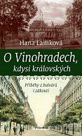 O Vinohradech, kdysi královských - Příběhy z bulvárů i zákoutí