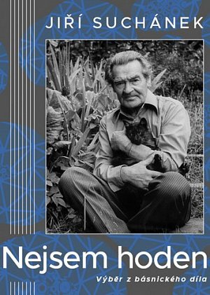 Nejsem hoden - Výběr z básnického díla