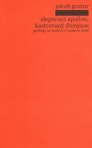 Slepnoucí apollon, kastrovaný dionysos