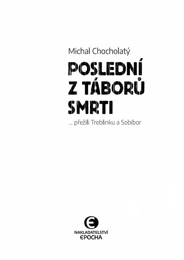 Náhled Poslední z táborů smrti… přežili Treblinku a Sobibor