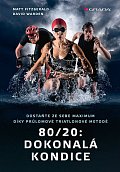 80/20: Dokonalá kondice - Dostaňte ze sebe maximum díky průlomové triatlonové tréninkové metodě
