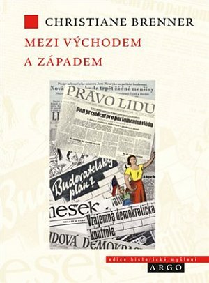 Mezi východem a západem - České politické rozpravy 1945-1948