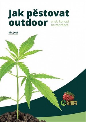 Jak pěstovat "OUTDOOR" aneb konopí na zahrádce, 3.  vydání