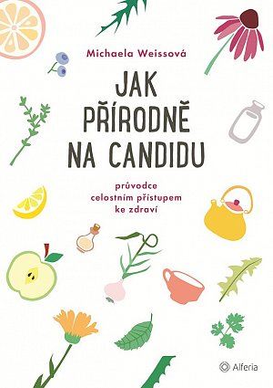 Jak přírodně na candidu