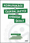 Komunikace v českém jazyce pro SŠ - Průvodce pro učitele