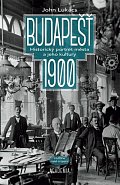 Budapešť 1900 - Historický portrét města a jeho kultury