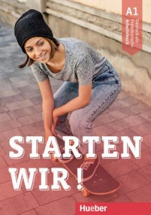 Starten wir! A1: Arbeitsbuch