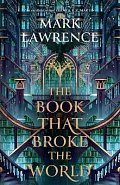 The Book That Broke the World (The Library Trilogy, Book 2)
