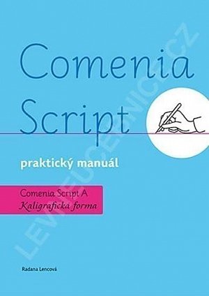 Comenia Script: praktický manuál - Kaligrafická forma, 3.  vydání
