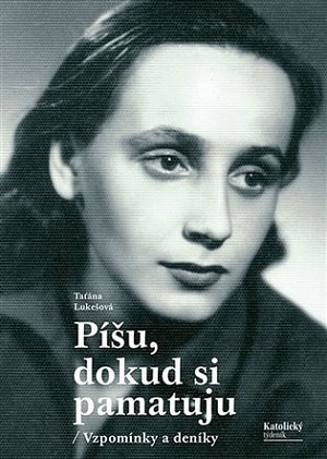 Píšu, dokud si pamatuju - Vzpomínky a deníky