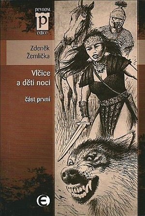 Vlčice a děti noci - část první (Edice Pevnost)