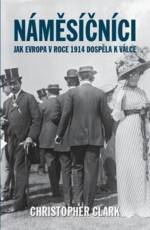 Náměsíčníci - Jak Evropa v roce 1914 dospěla k válce, 1.  vydání