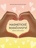 Magnetické rodičovství - Výchova vedená srdcem, 1.  vydání