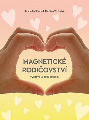 Magnetické rodičovství - Výchova vedená srdcem, 1.  vydání