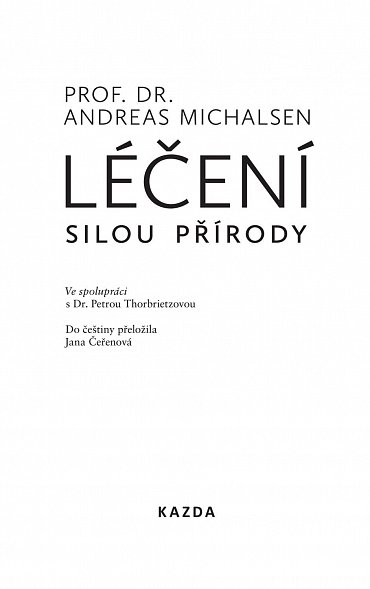 Náhled Léčení silou přírody - Mé zkušenosti z praxe a výzkumu, co skutečně pomáhá
