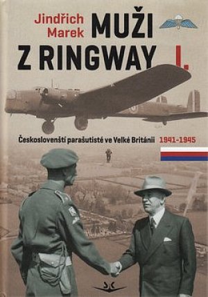 Muži z Ringway 1. - Českoslovenští parašutisté ve Velké Británii 1941 - 1945