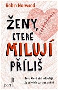 Ženy, které milují příliš - Těm, které věří a doufají, že se jejich partner změní