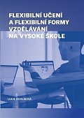 Flexibilní učení a flexibilní formy vzdělávání na vysoké škole