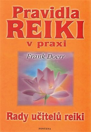 Pravidla reiki v praxi - Rady učitelů reiki