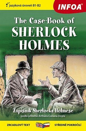 Zápisník Sherlocka Holmese / The Case-Book of Sherlock Holmes - Zrcadlová četba (B1-B2)