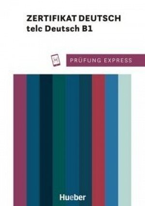 Prüfung Express - Zertifikat Deutsch - telc Deutsch B1 
