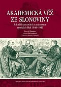 Akademická věž ze slonoviny - Státní financování a autonomie vysokých škol 1849-1939