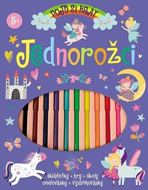 Pojď si hrát Jednorožci - Skládačky, hry, úkoly, omalovánky, vystřihovánky