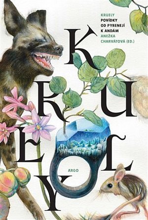 Kruely - Povídky od Pyrenejí k Andám