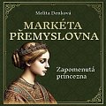 Markéta Přemyslovna - Zapomenutá princezna - CDmp3 (Čte Jana Štvrtecká)
