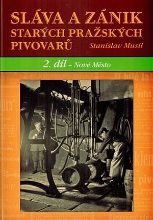 Sláva a zánik starých pražských pivovarů - 2. díl - Nové Město