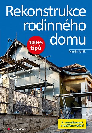 Rekonstrukce rodinného domu 100+5 tipů