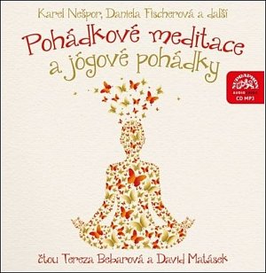 Pohádkové meditace a jógové pohádky - CDmp3 (Čte Tereza Bebarová a David Matásek)