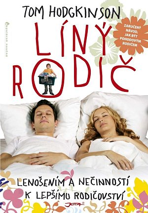 Líný rodič - Lenošením a nečinností k lepšímu rodičovství!, 1.  vydání