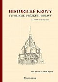 Historické krovy - Typologie, průzkum, opravy