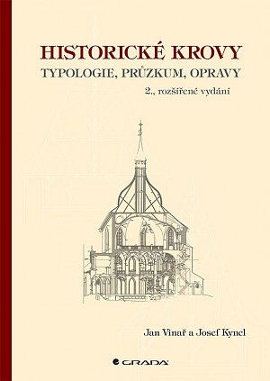 Historické krovy - Typologie, průzkum, opravy