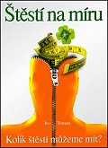 Štěstí na míru - Kolik štěstí můžeme mít?