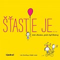 Šťastie je…