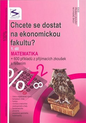 Chcete se dostat na ekonomickou fakultu? (1.díl) - Matematika - 2. vydání