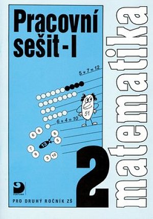 Matematika pro 2. ročník ZŠ - 1. část - Pracovní sešit