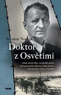 Doktor z Osvětimi - Lékař, který těm, co přežili peklo vyhlazovacího tábora, vrátil zdraví, důstojnost a víru v člověka