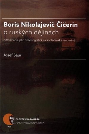 Boris N. Čičerin o ruských dějinách (státní škola jako historiografický a společenský fenomén)