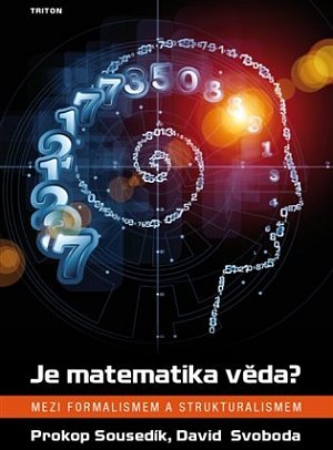 Je matematika věda? - Mezi formalismem a strukturalismem