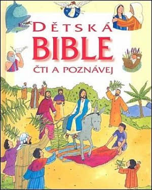 Dětská Bible - čti a poznávej