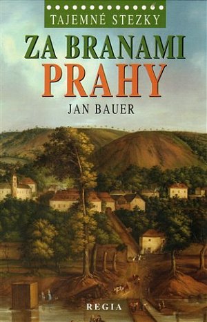 Tajemné stezky – Za branami Prahy