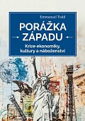 Porážka Západu - Krize ekonomiky, kultury a náboženství