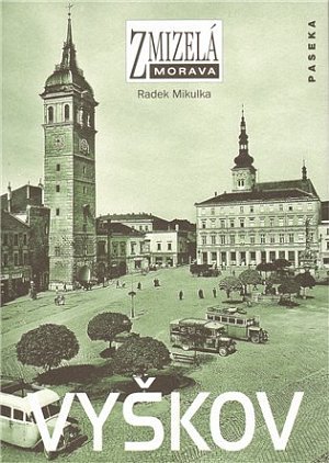 Zmizelá Morava - Vyškov