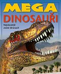 Mega dinosauři - Nejúžasnější známí donosauři
