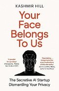 Your Face Belongs to Us: The Secretive Startup Dismantling Your Privacy, 1.  vydání