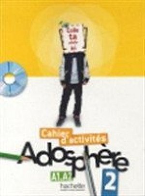 Adosphere 2 (A1-A2) Cahier d´activités + CD-ROM